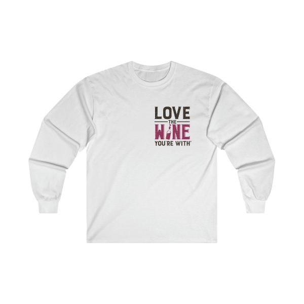 Love the Wine You're With front design only; Ultra Cotton Long Sleeve Tee