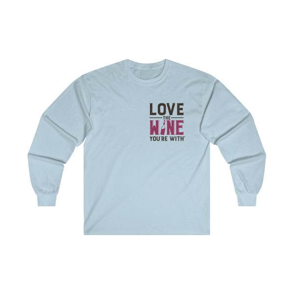 Love the Wine You're With front design only; Ultra Cotton Long Sleeve Tee - Image 7