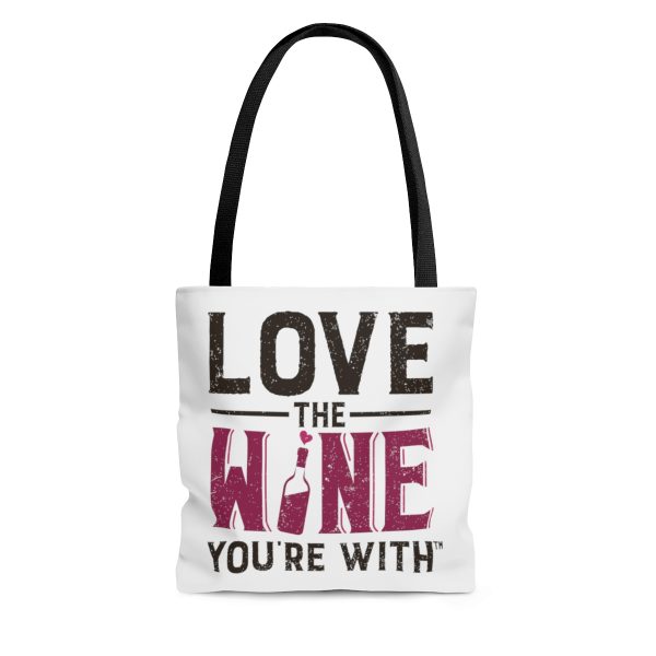 Tote Bag FRONT: LOVE THE WINE YOU'RE WITH; BACK: HEALDSBURG CA - Image 5