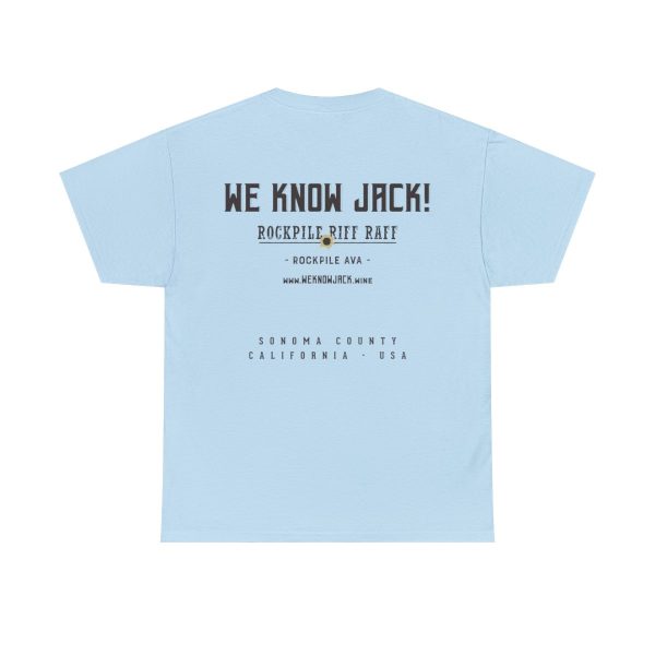 WE KNOW JACK! with Love the Wine You're With front; Unisex Heavy Cotton Tee; SKU 004 - Image 27