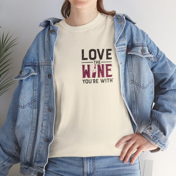 Love the Wine You're With front only design; Unisex Heavy Cotton Tee; SKU 005 - Image 58