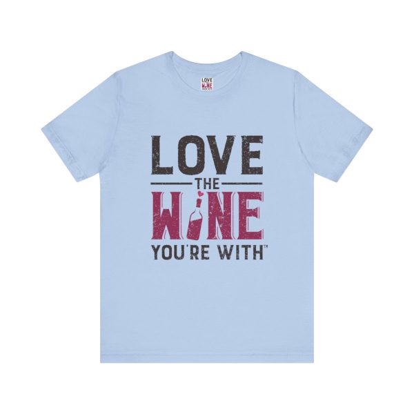 WE KNOW JACK! with Love the Wine You're With front; Unisex Jersey Short Sleeve Tee; SKU 001 - Image 37