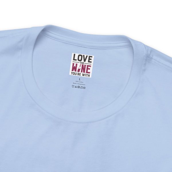 WE KNOW JACK! with Love the Wine You're With front; Unisex Jersey Short Sleeve Tee; SKU 001 - Image 47