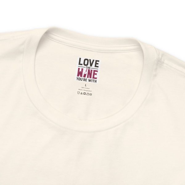 WE KNOW JACK! with Love the Wine You're With front; Unisex Jersey Short Sleeve Tee; SKU 001 - Image 11